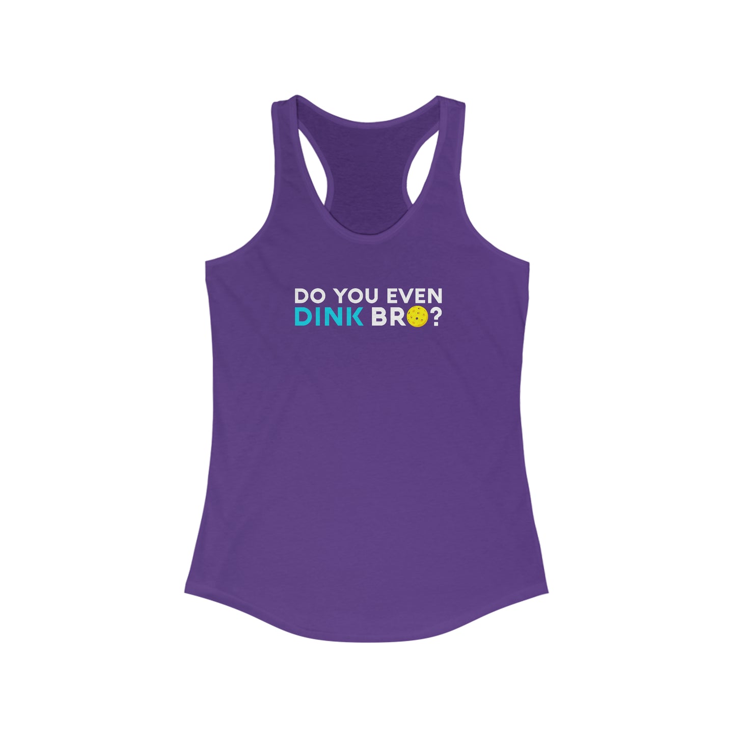 Do You Even Dink Bro? Super Cute, Funny Women's Pickleball Tank Top