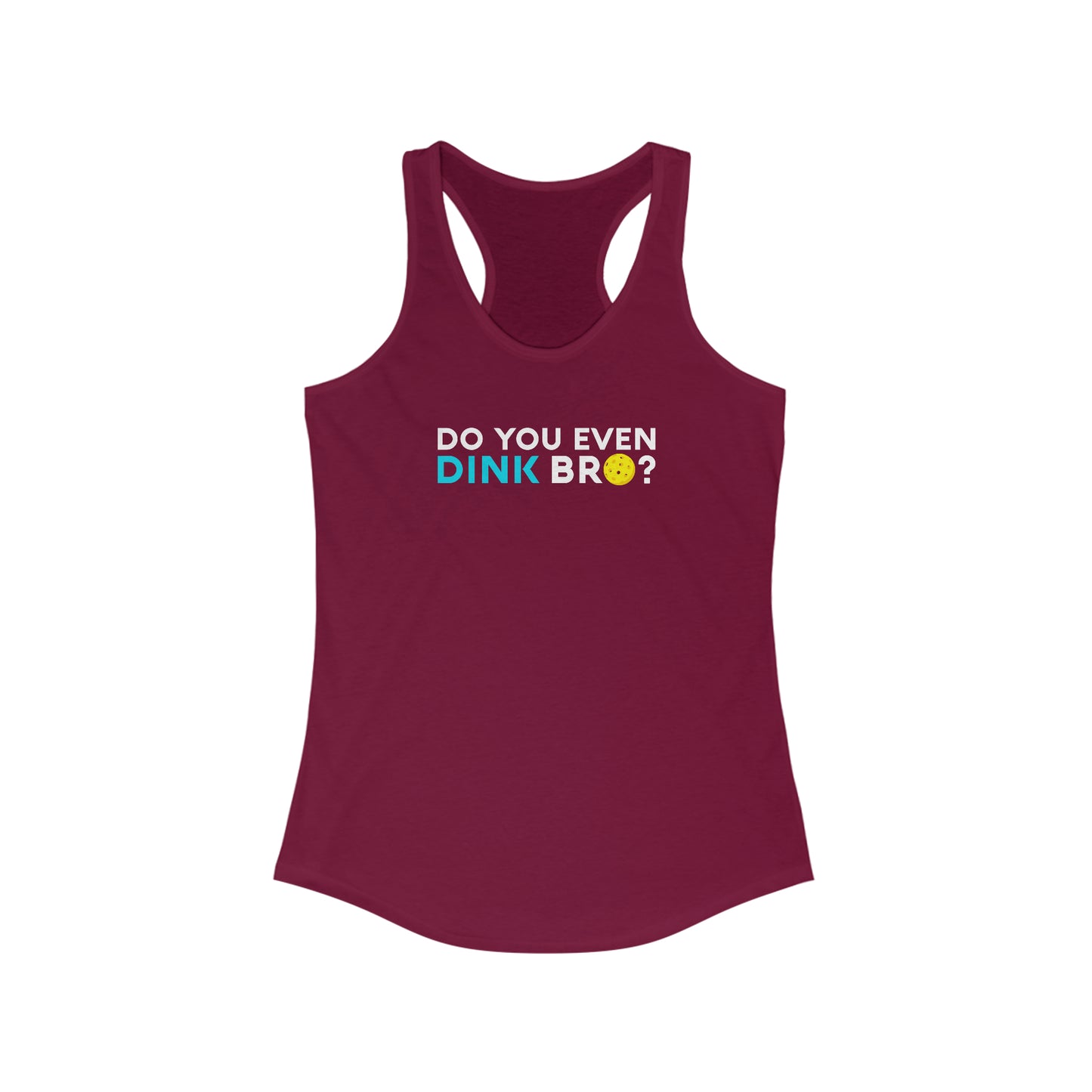 Do You Even Dink Bro? Super Cute, Funny Women's Pickleball Tank Top