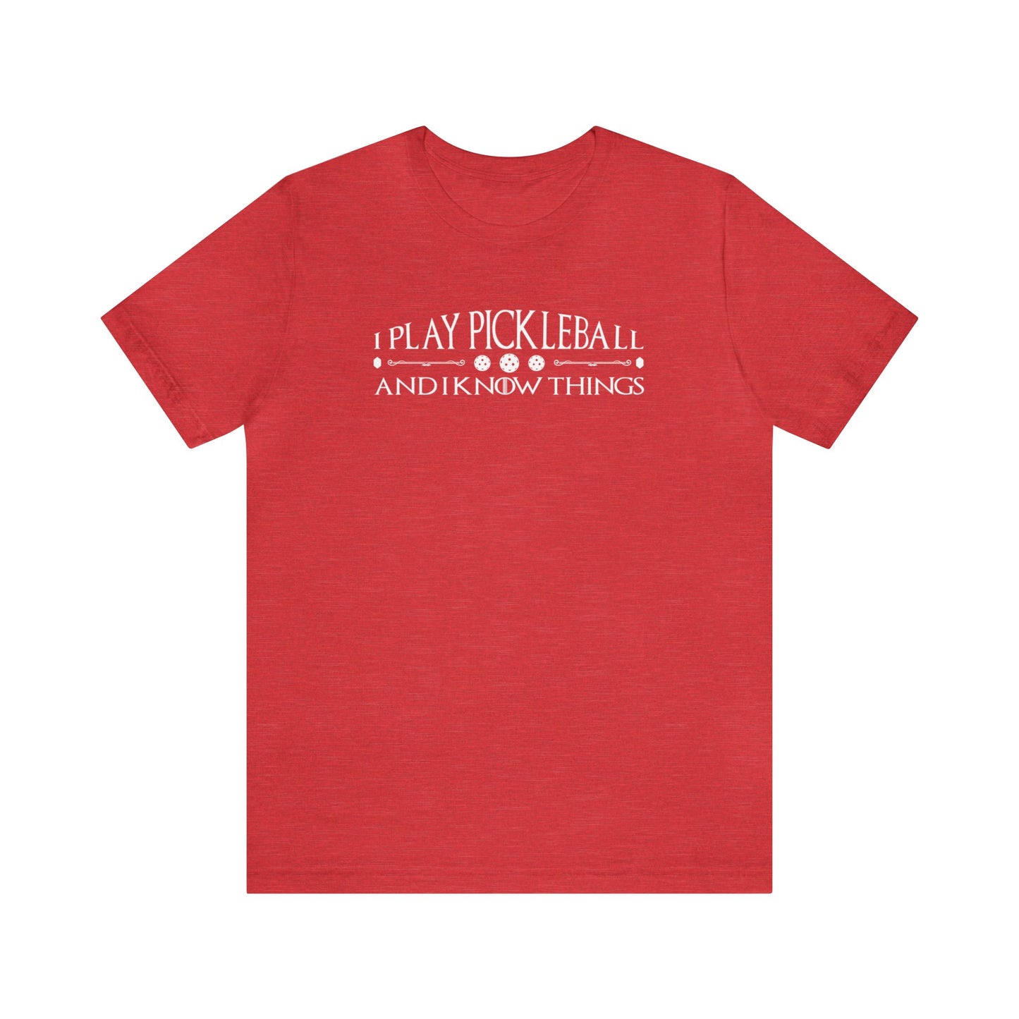 Unisex I Play Pickleball And I Know Things Premium T-Shirt