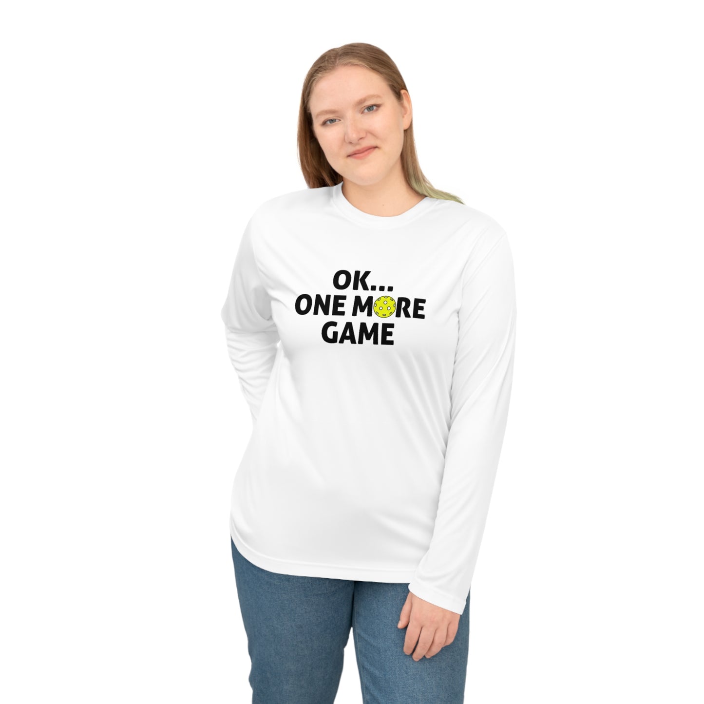 Unisex Ok...One More Game Performance Long Sleeve Pickleball Shirt