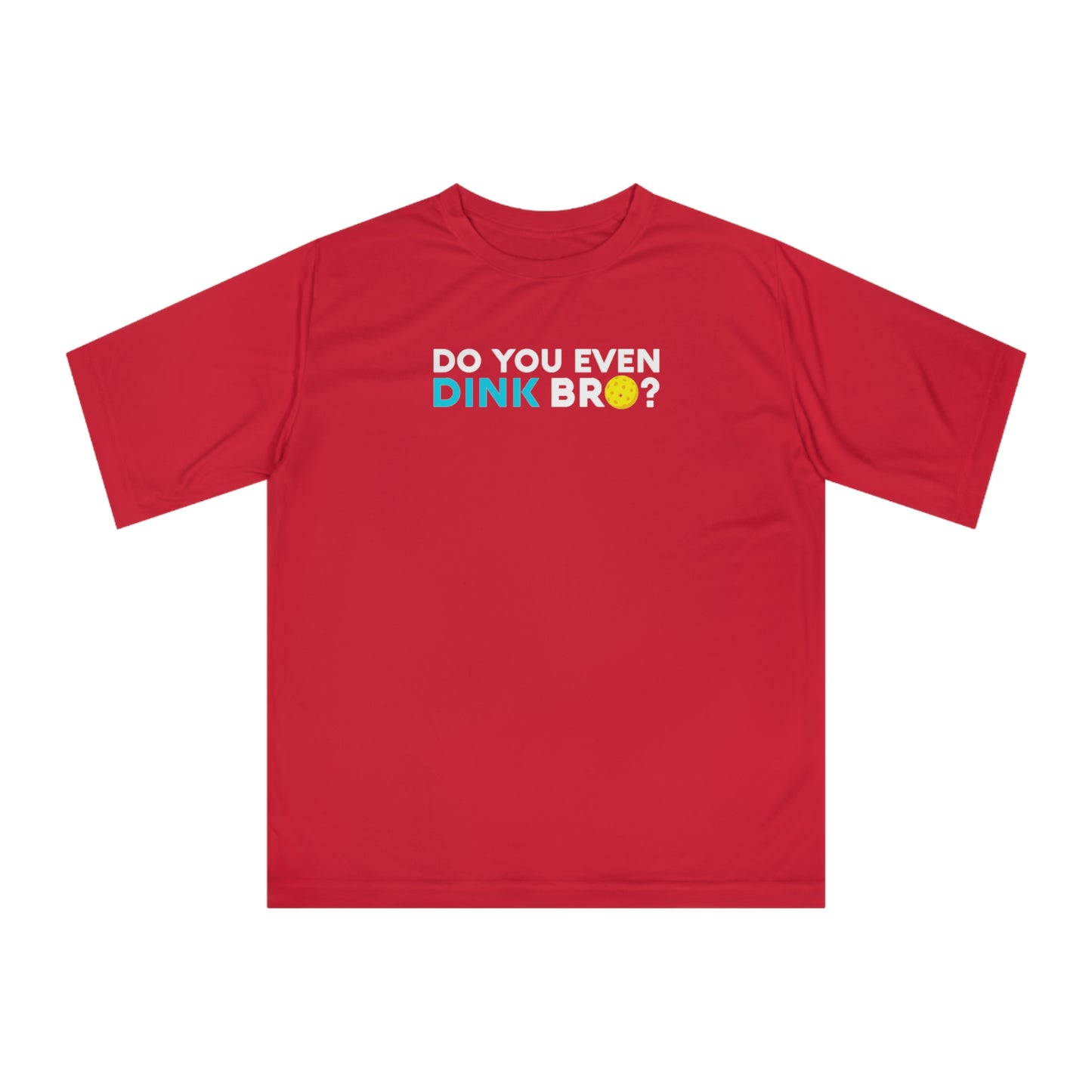 Unisex Do You Even Dink Bro? Funny Performance Pickleball T-shirt
