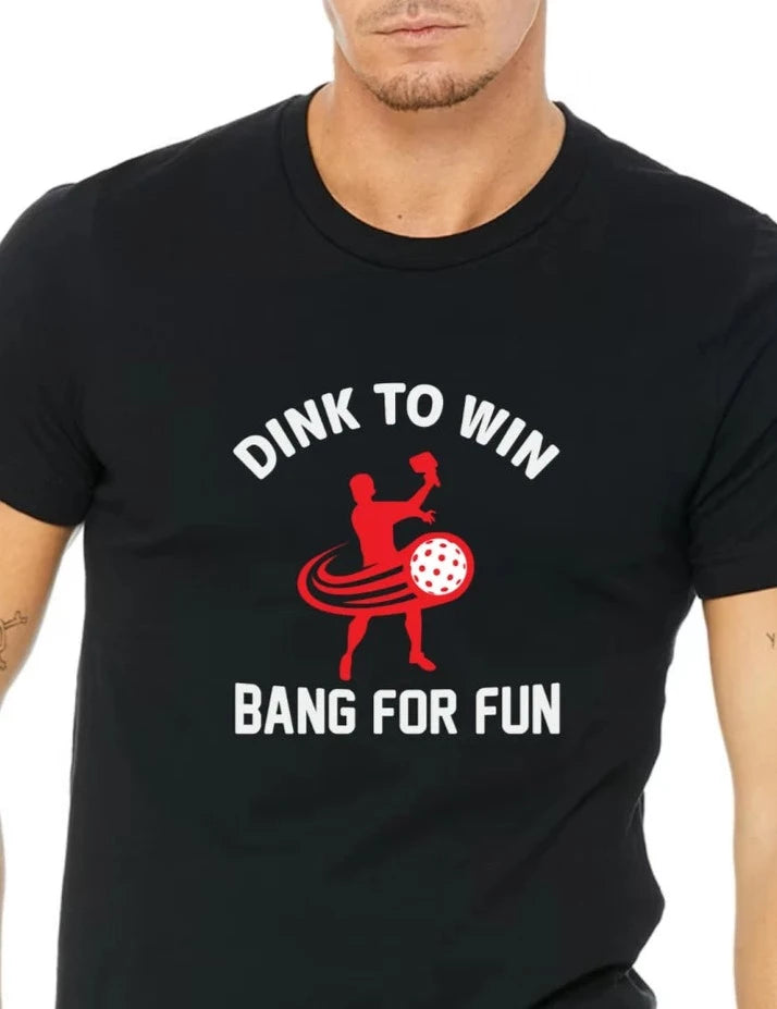 Unisex Dink To Win Bang For Fun Premium Funny Pickleball T-Shirt