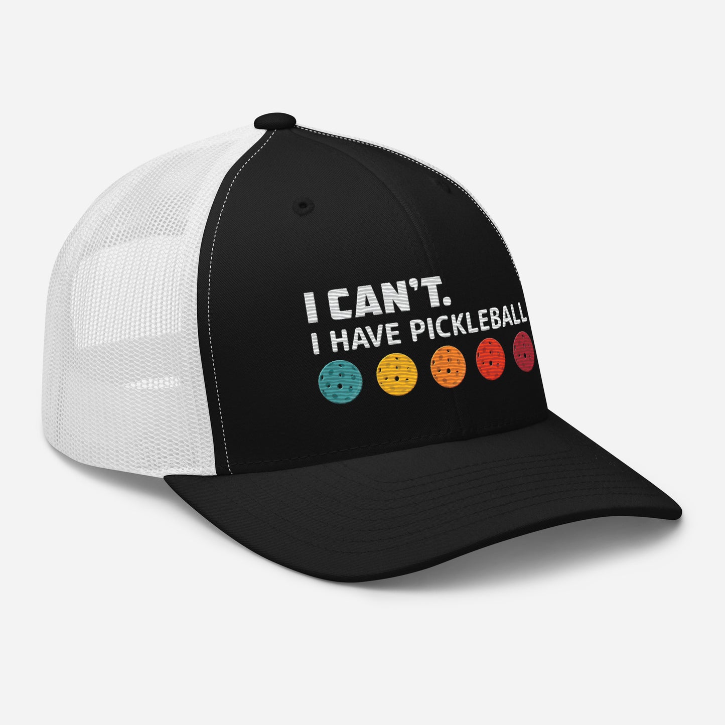 I Can't I Have Pickleball Super Cute Embroidered Pickleball Trucker Hat