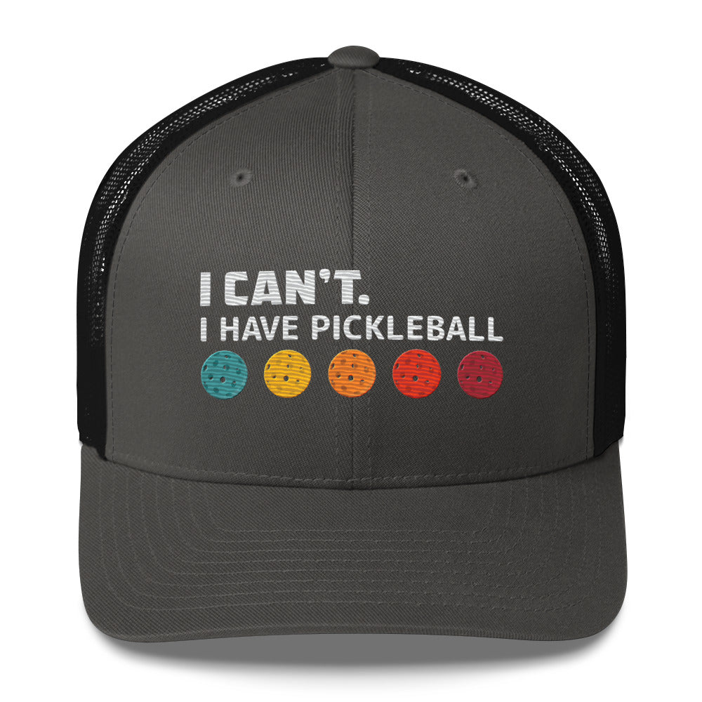 I Can't I Have Pickleball Super Cute Embroidered Pickleball Trucker Hat