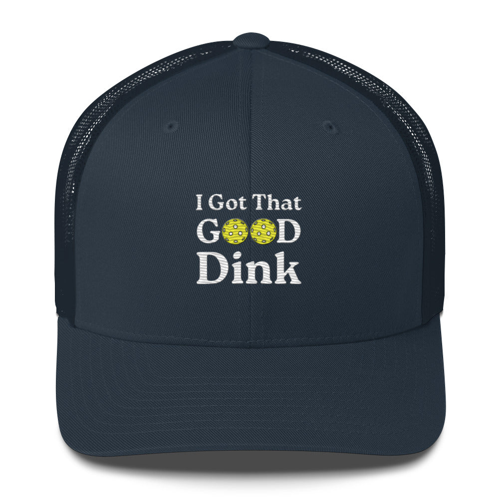 I Got That Good Dink Funny Embroidered Pickleball Trucker Hat