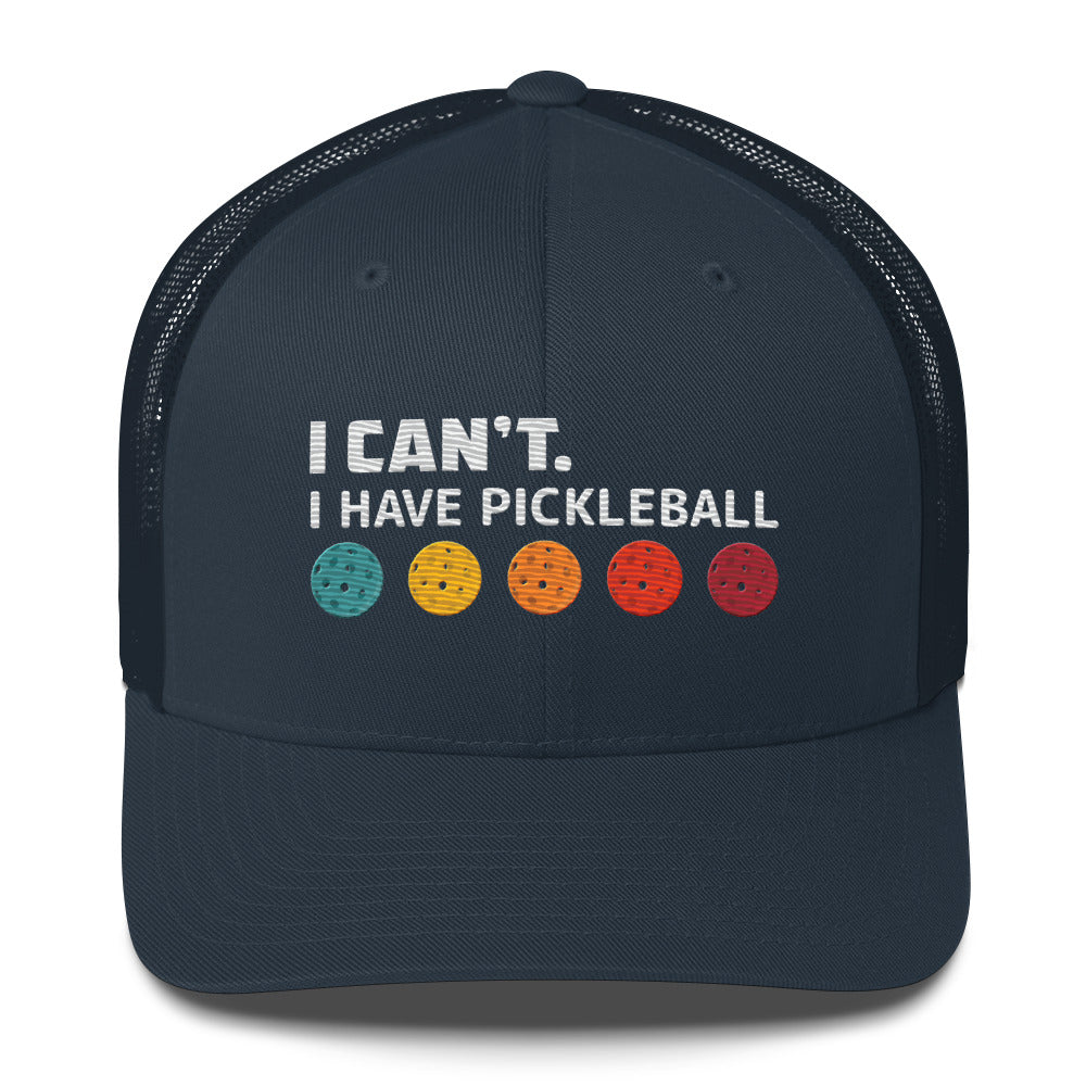 I Can't I Have Pickleball Super Cute Embroidered Pickleball Trucker Hat