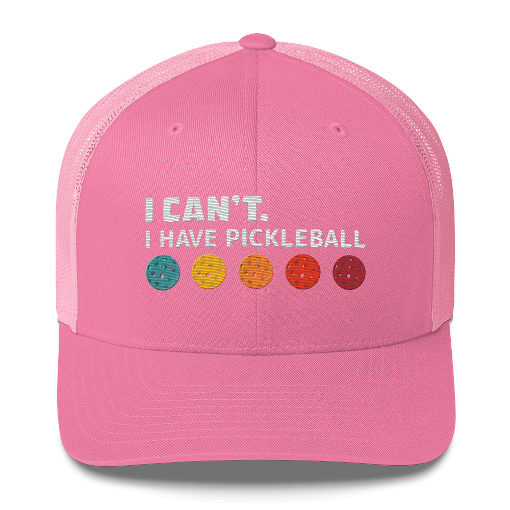 I Can't I Have Pickleball Super Cute Embroidered Pickleball Trucker Hat