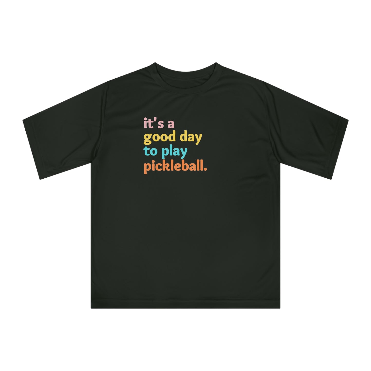 Unisex It's A Good Day To Play Pickleball Performance T-shirt