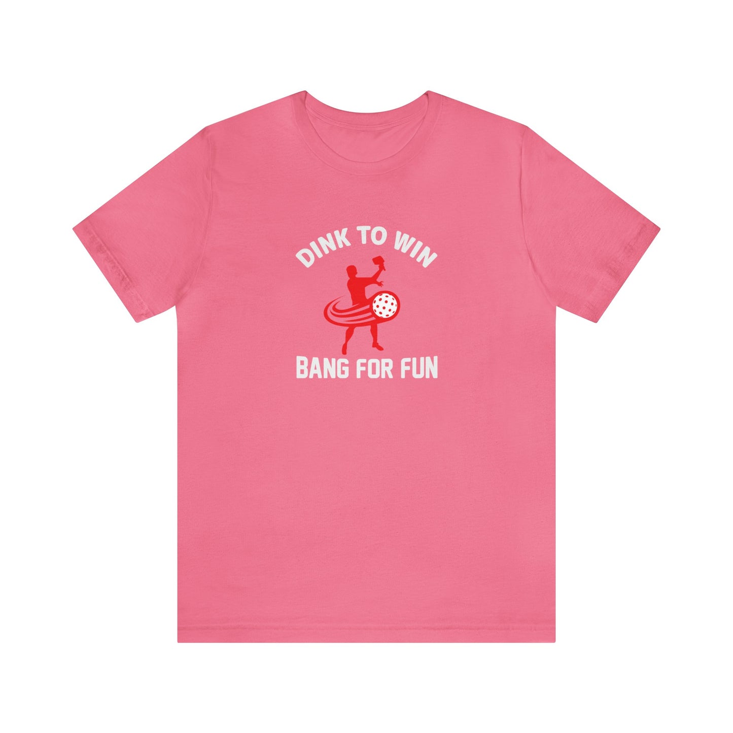 Unisex Dink To Win Bang For Fun Premium Pickleball T-Shirt