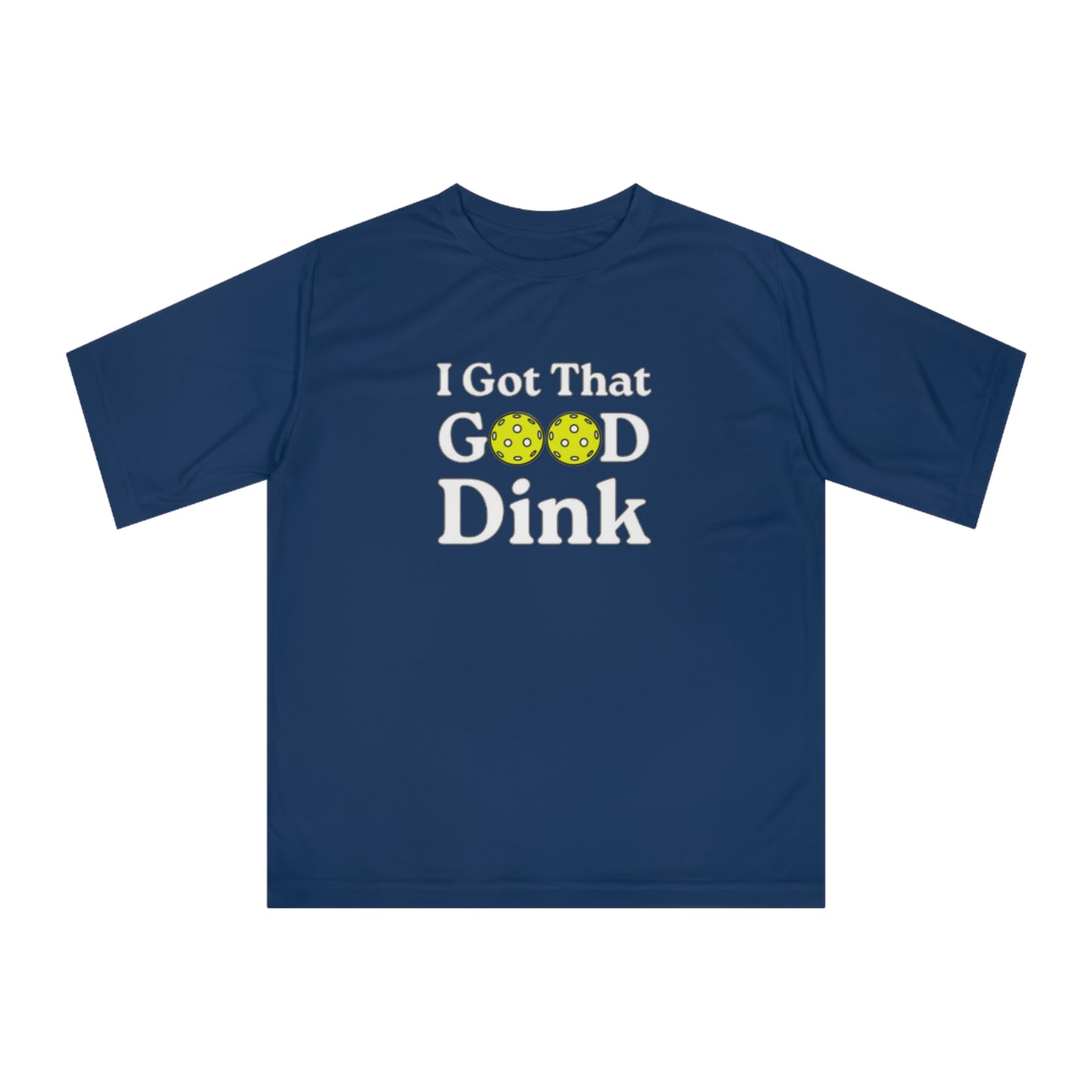 Unisex I Got That Good Dink Performance Pickleball T-shirt