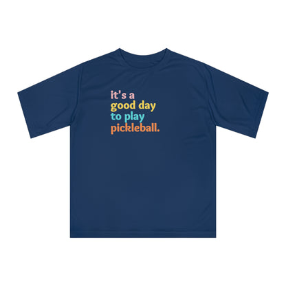 It's A Good Day To Play Super Cute Unisex Pickleball Performance T-shirt