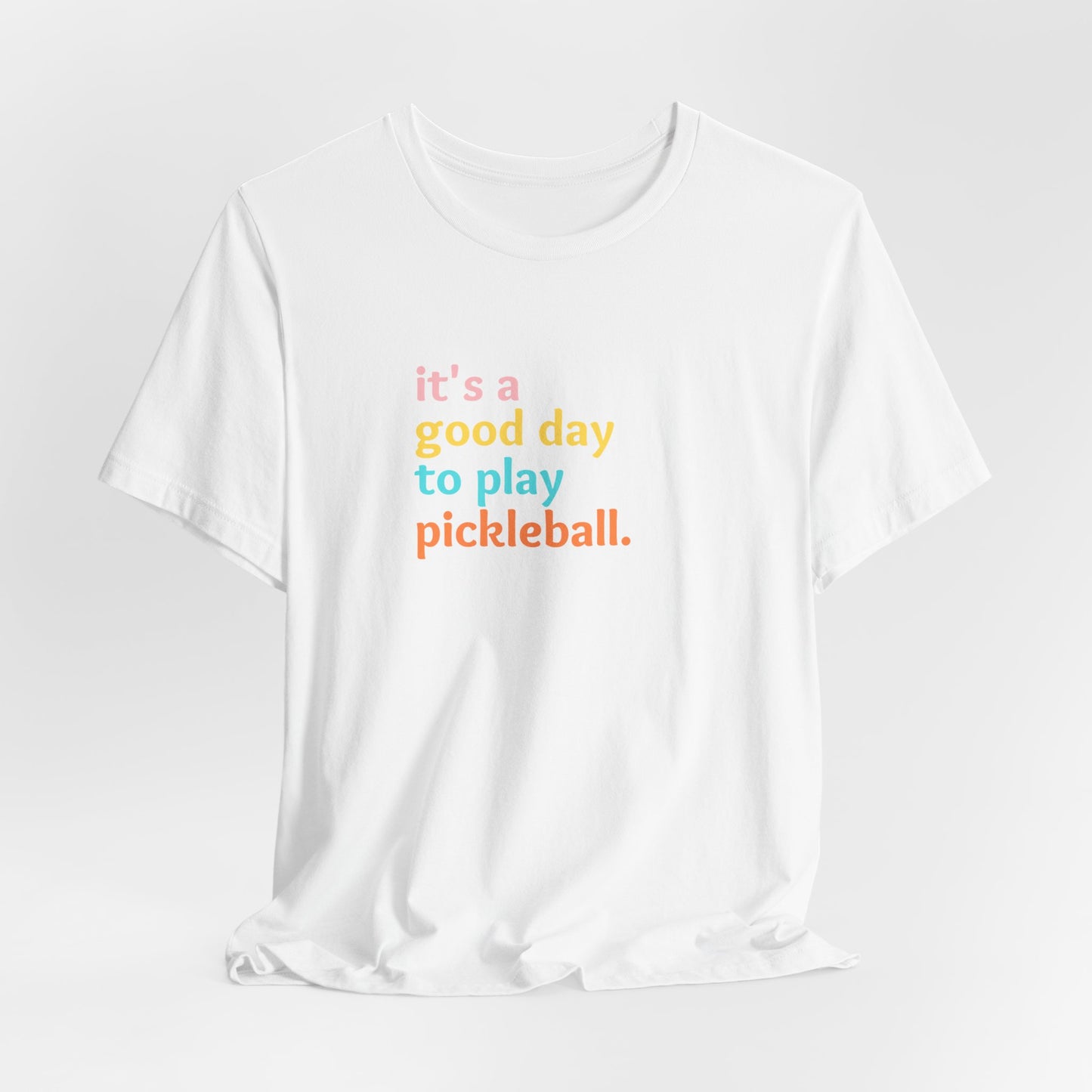 It's A Good Day To Play Pickleball Super Cute Unisex Premium T-Shirt