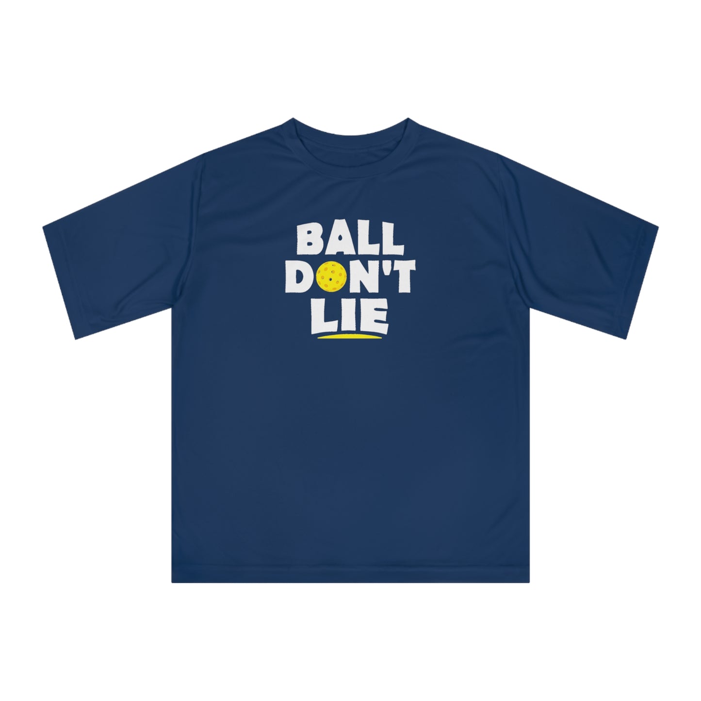 Unisex Ball Don't Lie Performance Pickleball T-shirt