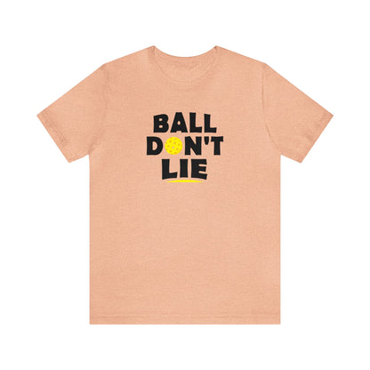 Unisex Ball Don't Lie Premium Pickleball T-Shirt