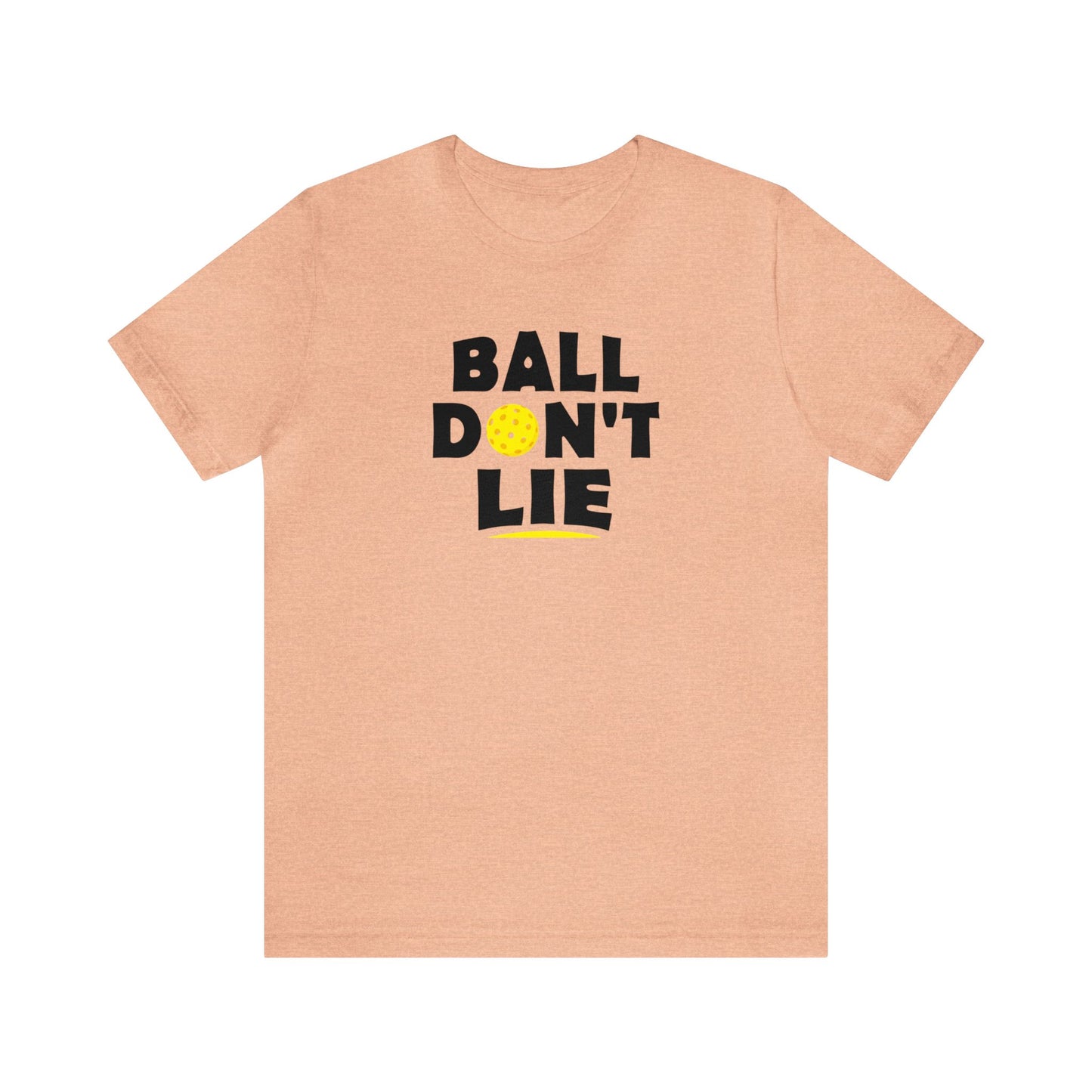 Unisex Ball Don't Lie Funny Premium Pickleball T-Shirt