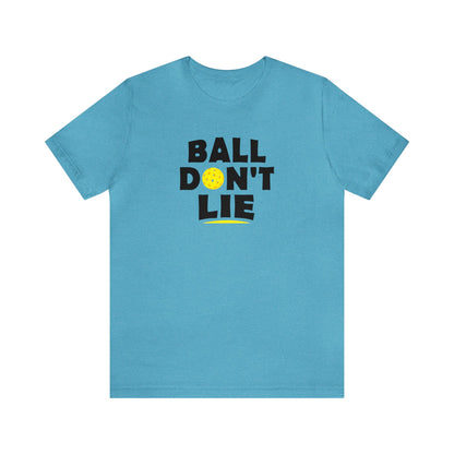 Unisex Ball Don't Lie Premium Pickleball T-Shirt