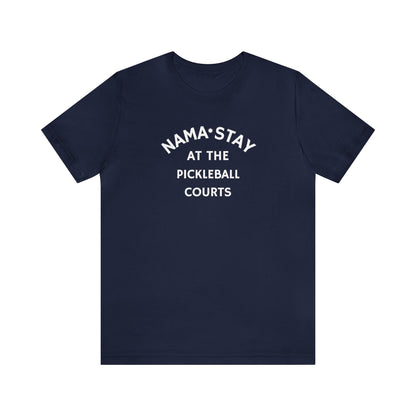 Unisex Nama Stay At The Pickleball Courts Funny Premium T-Shirt