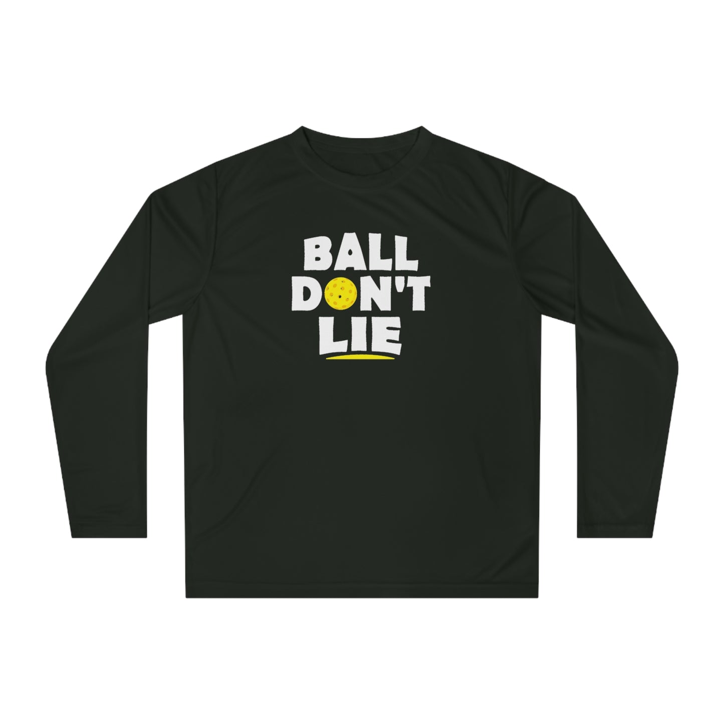 Unisex Ball Don't Lie Performance Long Sleeve Pickleball Shirt
