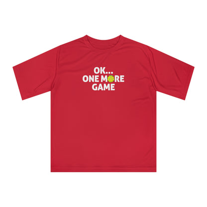 Unisex Ok...One More Game Performance Pickleball T-shirt