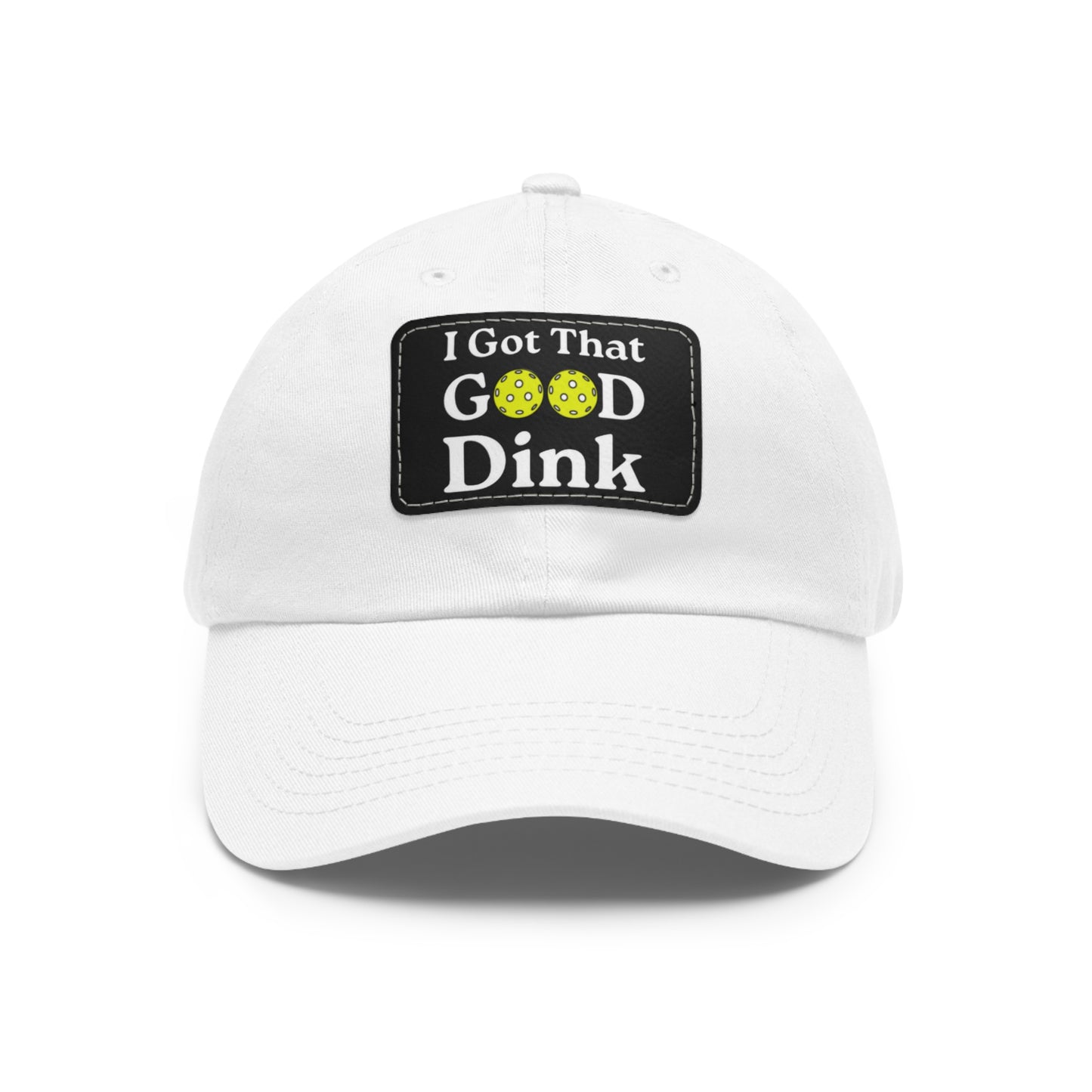 I Got That Good Dink Funny Pickleball Hat with Leather Patch