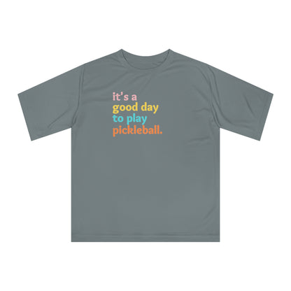 Unisex It's A Good Day To Play Pickleball Performance T-shirt