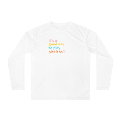 It's A Good Day To Play Pickleball Super Cute Performance Long Sleeve Shirt
