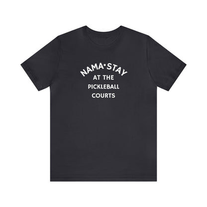 Unisex Nama Stay At The Pickleball Courts. Premium T-Shirt