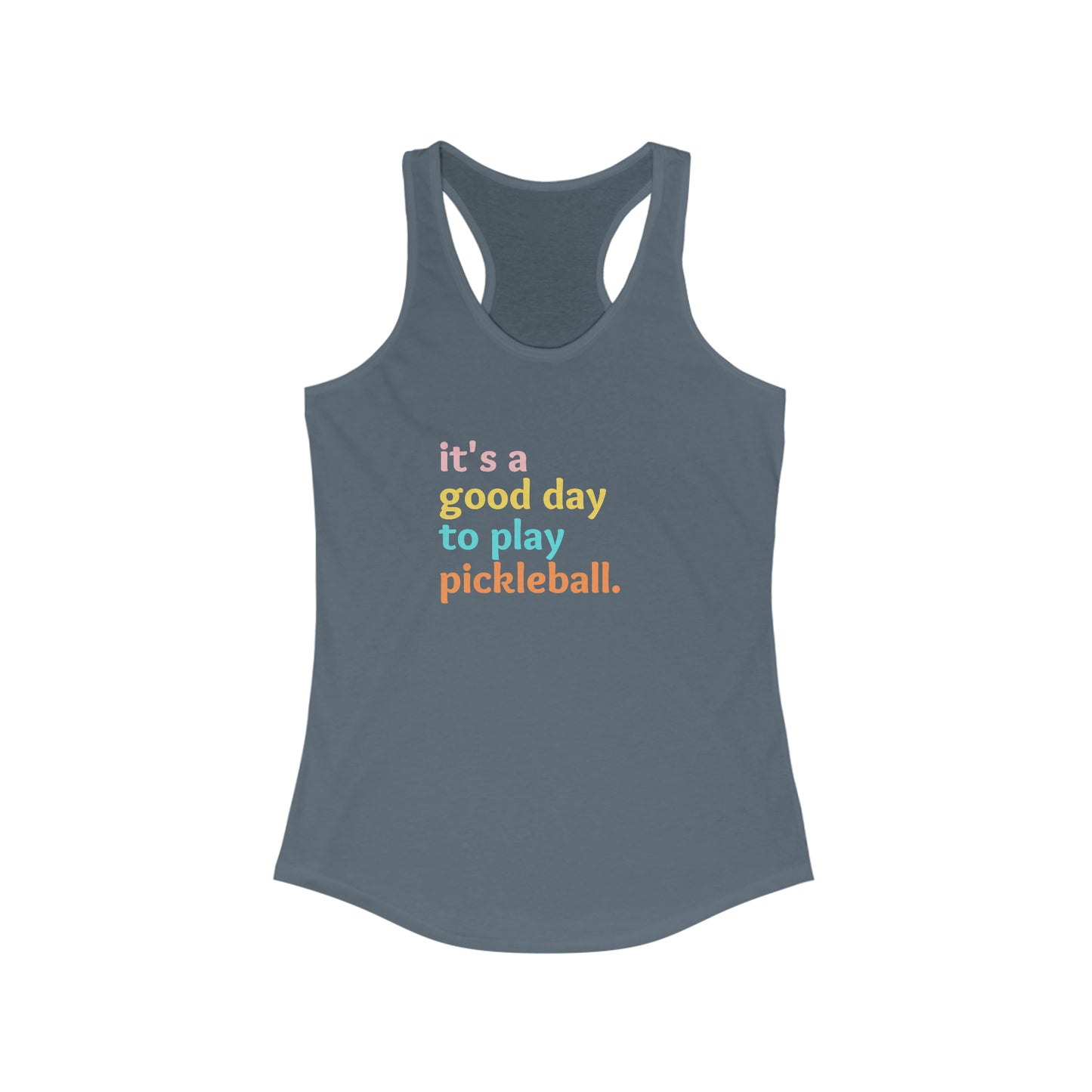 It's A Good Day To Play Pickleball. Women's Racerback Tank Top
