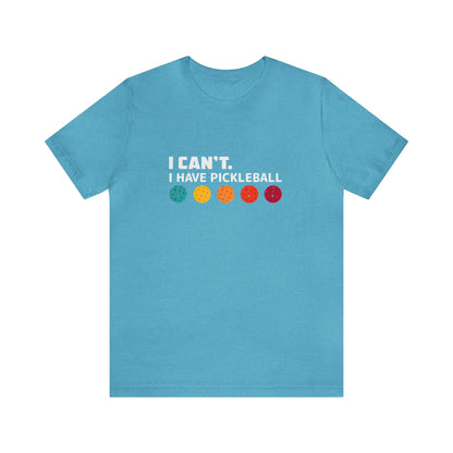 I Can't. I Have Pickleball Super Cute Unisex Premium T-Shirt
