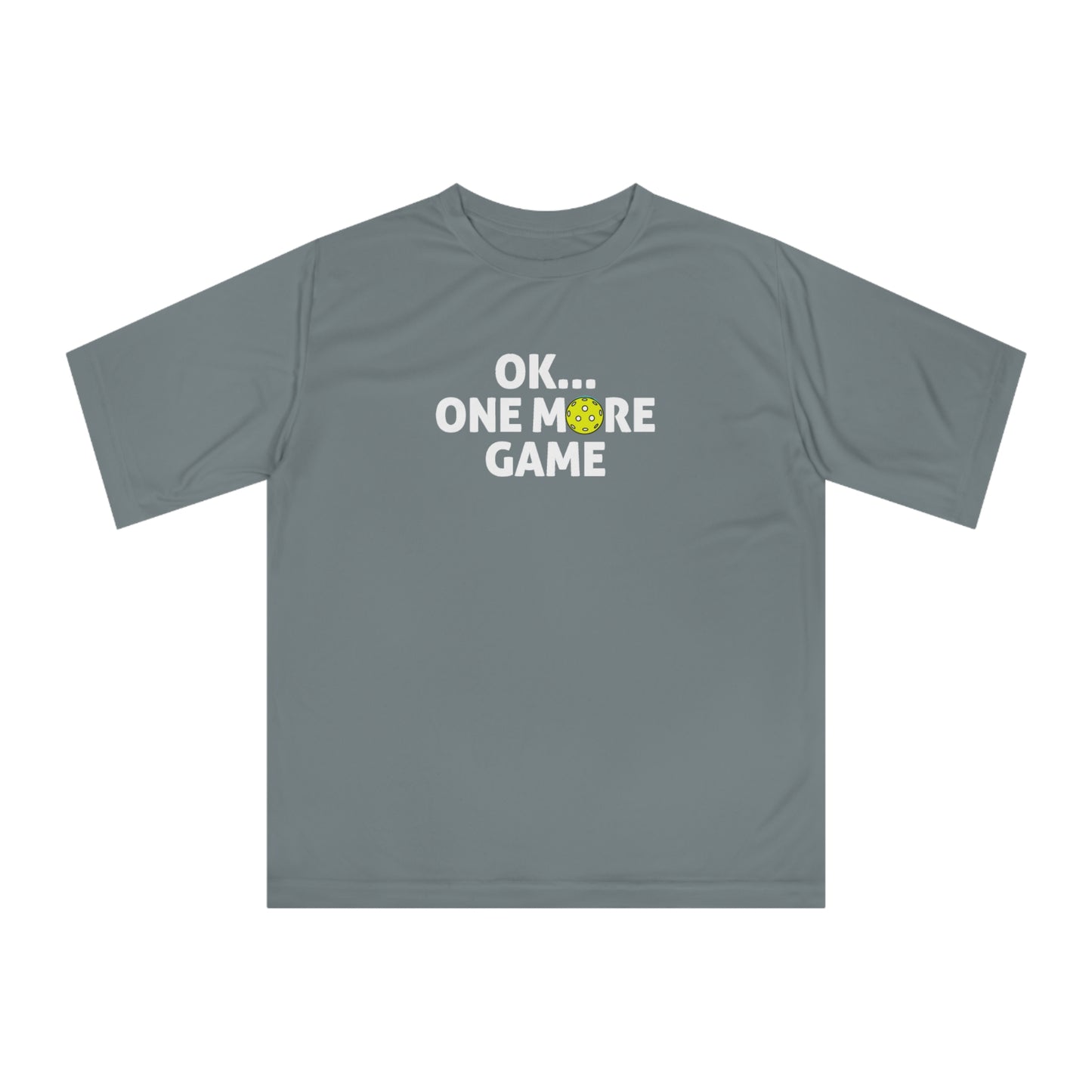Unisex Ok...One More Game Performance Pickleball T-shirt