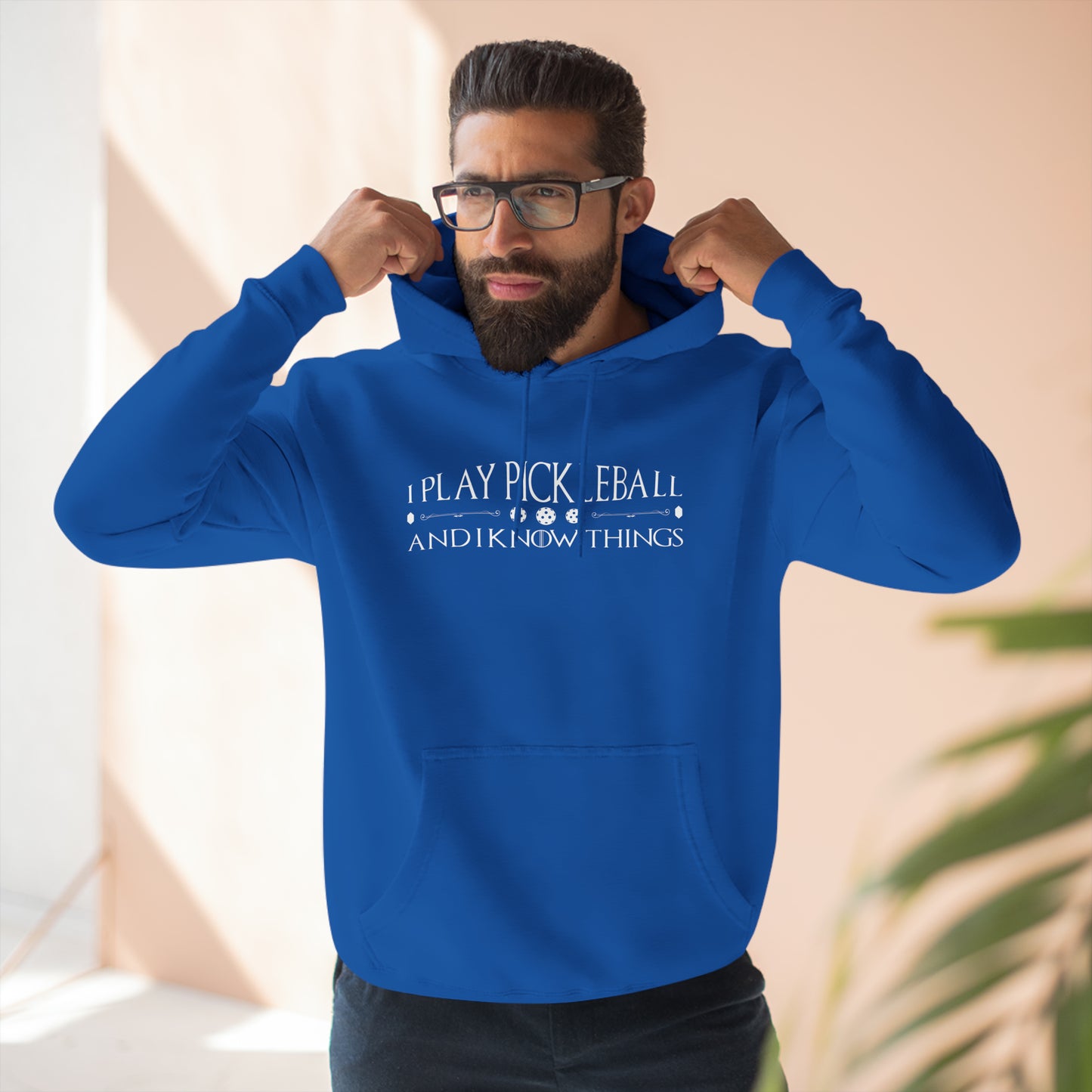 I Play Pickleball And I Know Things Unisex Premium Pullover Hoodie