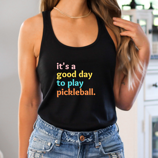 It's A Good Day To Play Pickleball. Women's Racerback Tank Top