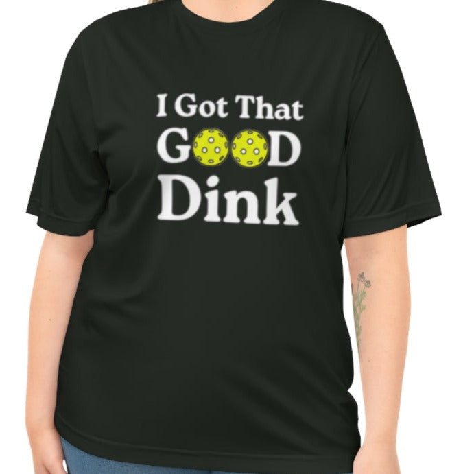 Cute, witty Unisex I Got That Good Dink Performance Pickleball T-shirt