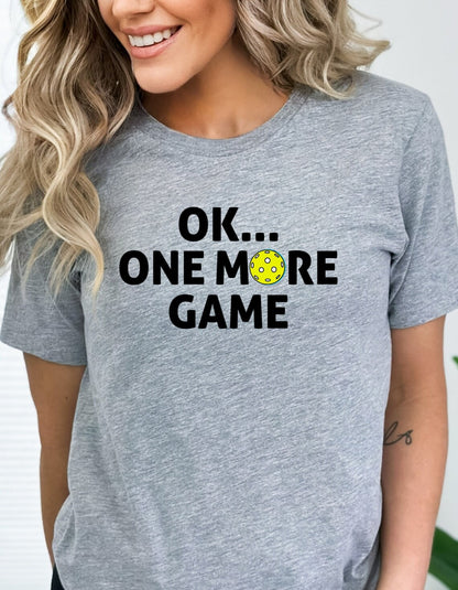 Cute OK...One More Game Premium T-Shirt in men's or women's