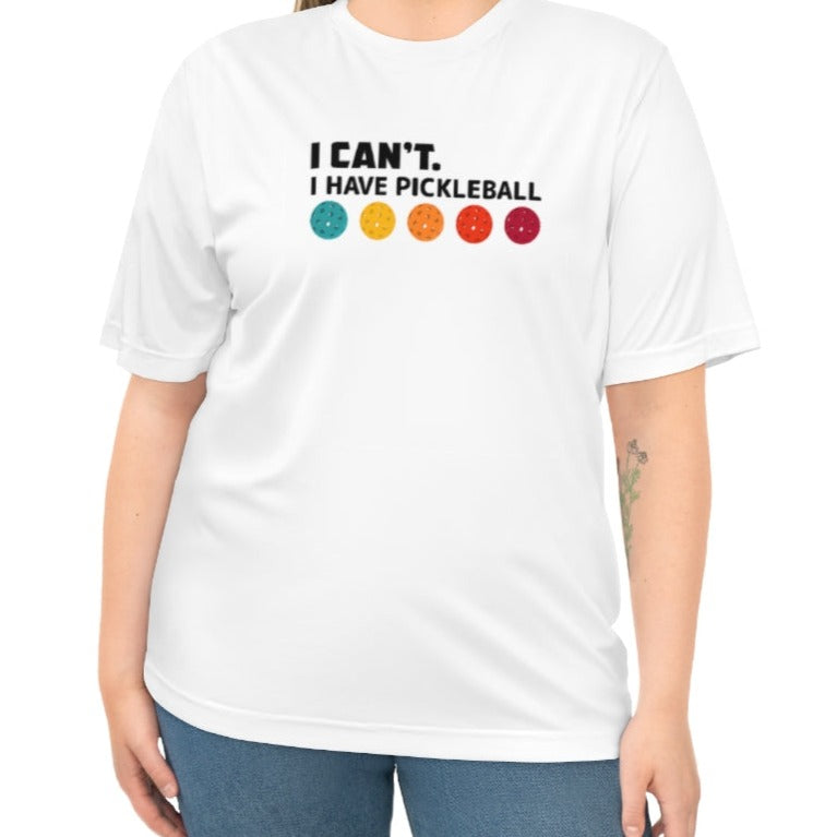 Cute Unisex I Can't. I Have Pickleball Performance T-shirt