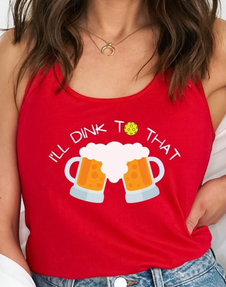 Cute and witty I'll Dink To That Women's Racerback Pickleball Tank Top