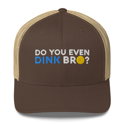 Super fresh looking Do You Even Dink Bro? Embroidered Pickleball Trucker Hat